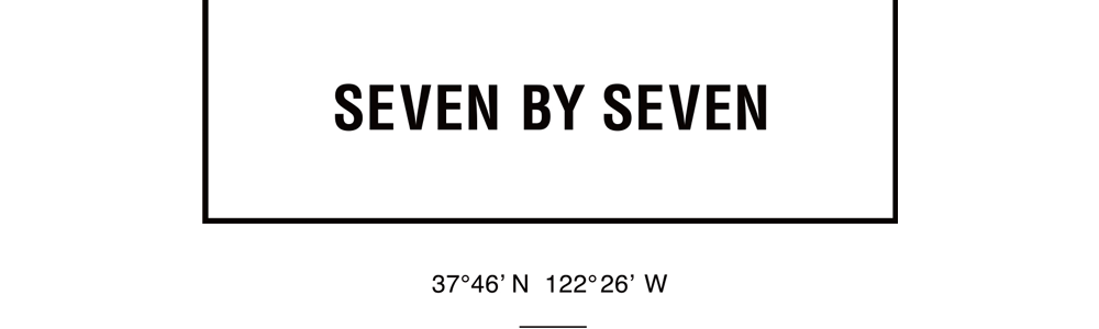 SEVEN BY SEVEN